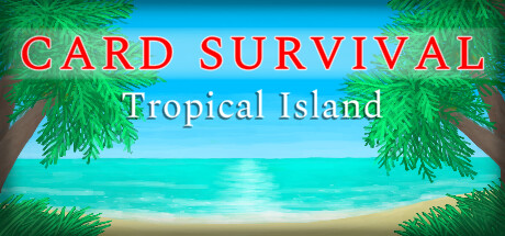 卡牌生存：热带岛屿/Card Survival: Tropical Island-美好生活&吃喝玩乐购